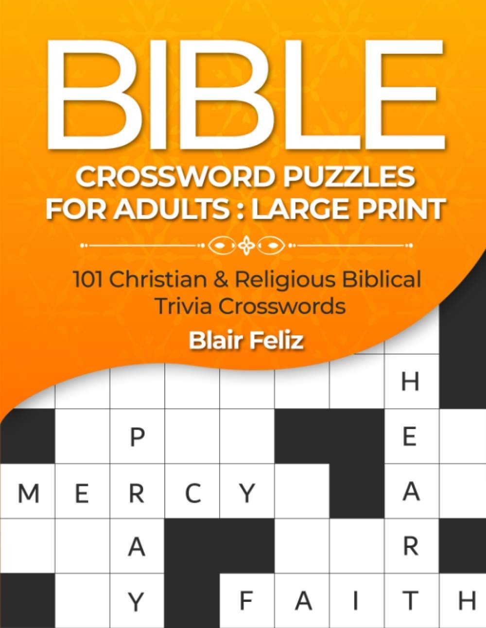 Bible Crossword Puzzles For Adults Large Print 101 Christian Religious Biblical Trivia Crosswords Feliz Blair 9798703785089 Amazon Books