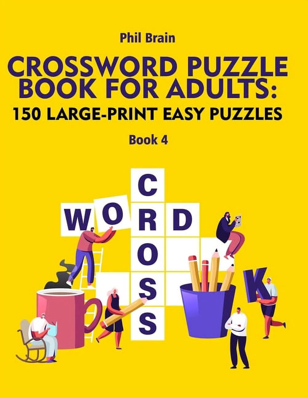 Crossword Puzzle Book For Adults 150 Large Print Easy Puzzles book 4 Book 
