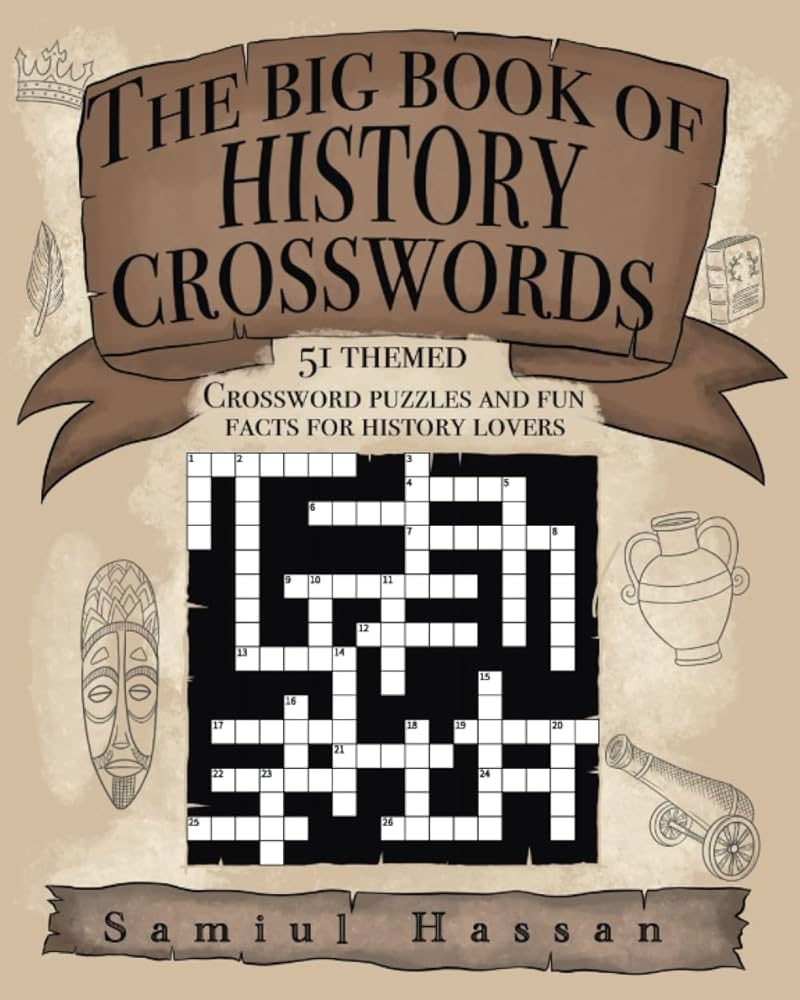 The Big Book Of History Crosswords 51 Themed Crossword Puzzles The Big Book Of History Crosswords 51 Themed Crossword Puzzles