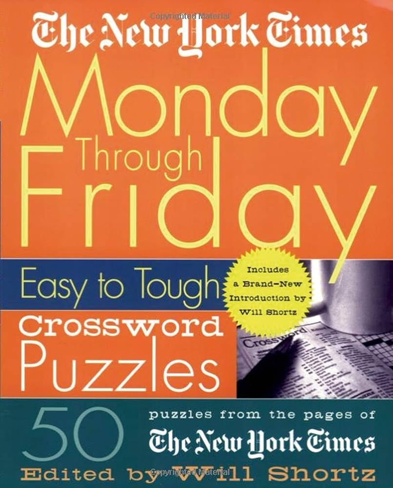 The New York Times Monday Through Friday Easy To Tough Crossword Puzzles 50 Puzzles From The Pages Of The New York Times New York Times Crossword Puzzles Will Shortz 9780312300586 Amazon Books The New York Times Monday Through Friday Easy To Tough Crossword Puzzles 50 Puzzles From The Pages Of The New York Times New York Times Crossword Puzzles Will Shortz 9780312300586 Amazon Books
