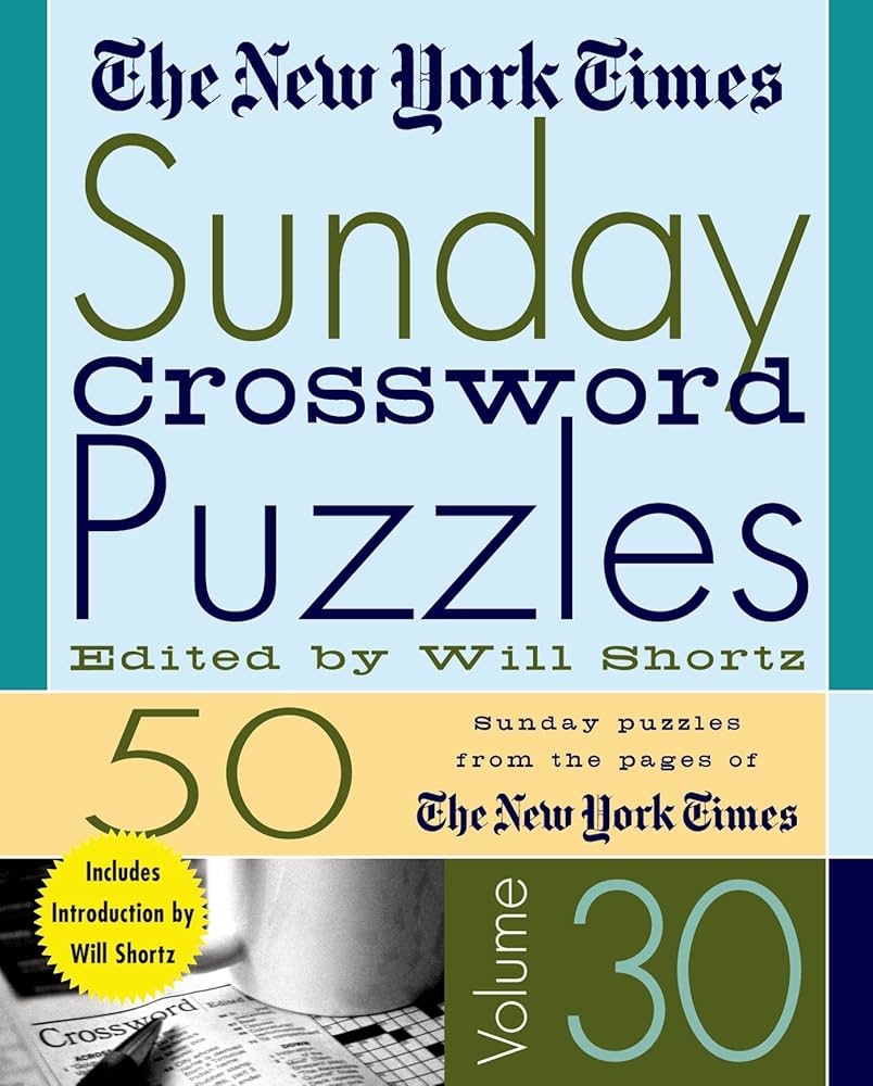 The New York Times Sunday Crossword Puzzles Volume 30 50 Sunday Puzzles From The Pages Of The New York Times The New York Times Shortz Will 9780312335380 Amazon Books The New York Times Sunday Crossword Puzzles Volume 30 50 Sunday Puzzles From The Pages Of The New York Times The New York Times Shortz Will 9780312335380 Amazon Books