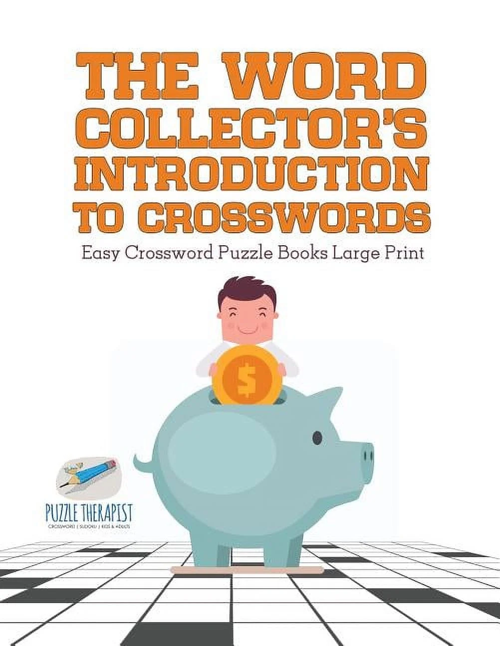 The Word Collector s Introduction To Crosswords Easy Crossword Puzzle Books Large Print Book The Word Collector s Introduction To Crosswords Easy Crossword Puzzle Books Large Print Book